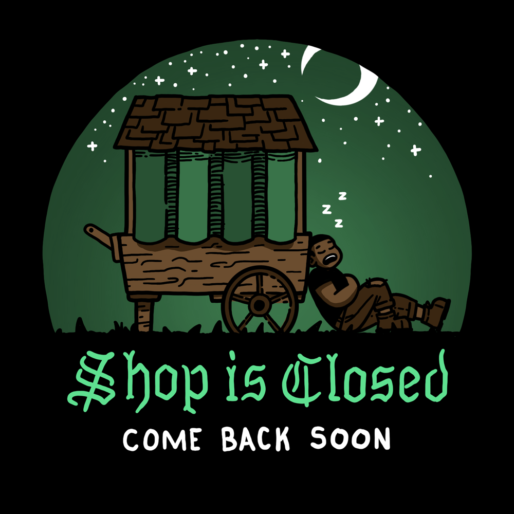 Shop is closed. Come back soon.